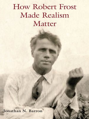 cover image of How Robert Frost Made Realism Matter